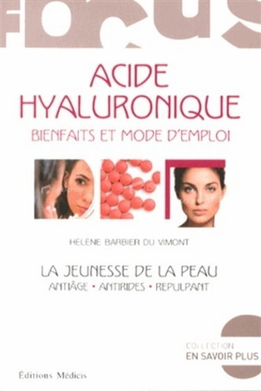Couverture de Acide hyaluronique, bienfaits et mode d'emploi : jeunesse de la peau : antiâge, antirides, repulpant