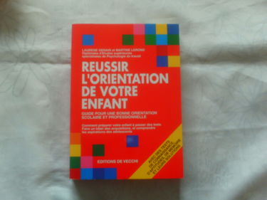 Reussir L'Orientation De Votre Enfant. Edition 1998