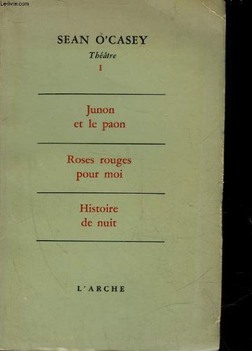 THEATRE - 1 - JUNON ET LE PAON - ROSES ROUGES POUR %PO - HISTOIRE DE NUIT