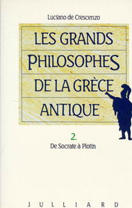 Les Grands philosophes de la Grèce antique. Vol. 2. De Socrate à Plotin