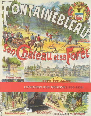 Fontainebleau, son château et sa forêt : l'invention d'un tourisme (1820-1939)