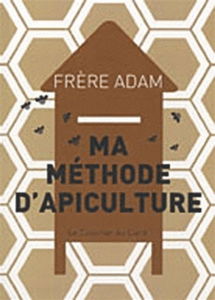 Ma méthode d'apiculture : avec 35 photographies hors texte