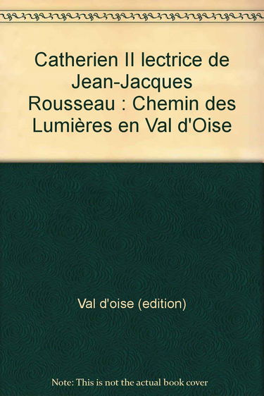 Catherine II, lectrice de Jean-Jacques Rousseau : chemins des Lumières en Val d'Oise