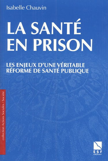 La santé en prison : les enjeux d'une véritable réforme de santé publique