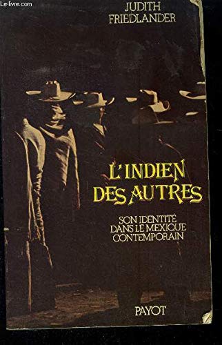 L'Indien des autres : la réalité de l'identité indienne dans le Mexique contemporain
