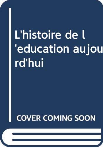 L'histoire de l'éducation aujourd'hui