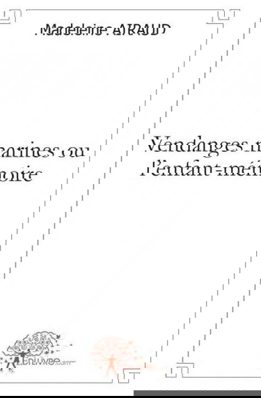 Vendanges marines ou l'enfant mémoire