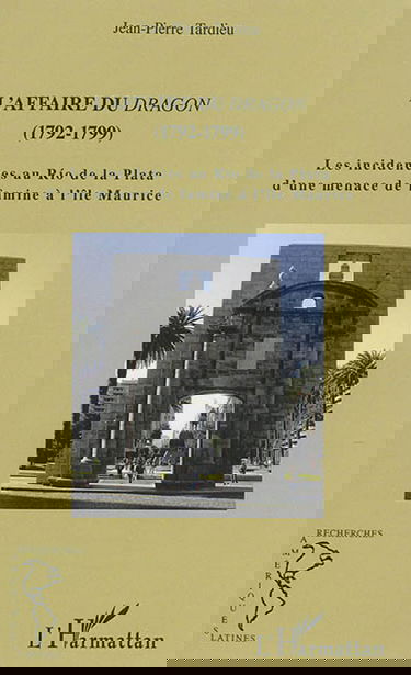 L'affaire du Dragon (1792-1799) : les incidences au Rio de la Plata d'une menace de famine à l'île Maurice