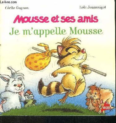 Je m'appelle Mousse