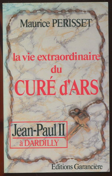 La vie extraordinaire du curé d'Ars