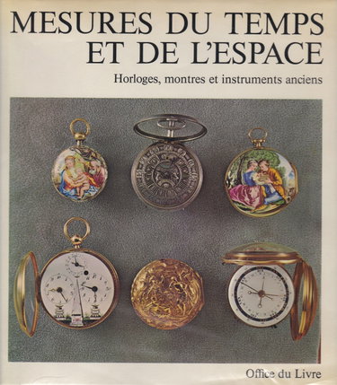 Couverture de Mesure du temps et de l'espace - Horloges, montres, et instruments anciens - préface de Nicolas E. Landau, photographies de Pierre Devinoy