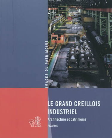Le grand Creillois industriel : architecture et patrimoine