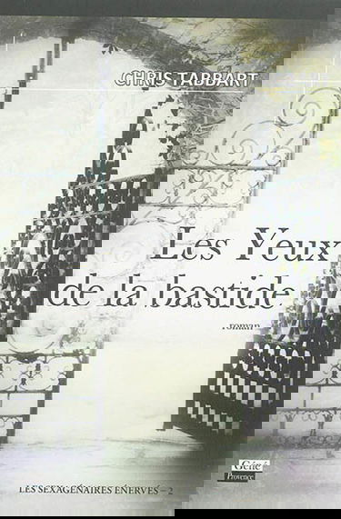 Les sexagénaires énervés. Vol. 2. Les yeux de la bastide