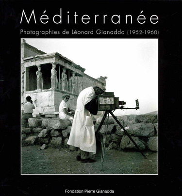 Mediterranee: Photographies de Leonard Gianadda...