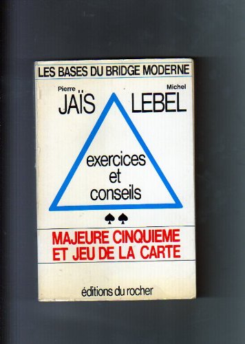 Couverture de Les Bases Du Bridge Moderne - Exercices et Conseils - Majeure Cinquième et jeu De La Carte