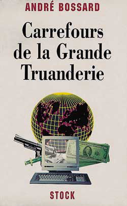 Carrefour de la grande truanderie : phénomènes criminels à l'aube du IIIe millénaire