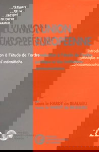 L'Union européenne: Introduction à l'étude de l'ordre juridique et des institutions communautaires