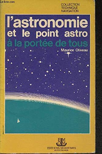 L'Astronomie et le point astro à la portée de tous (Collection Technique navigation)