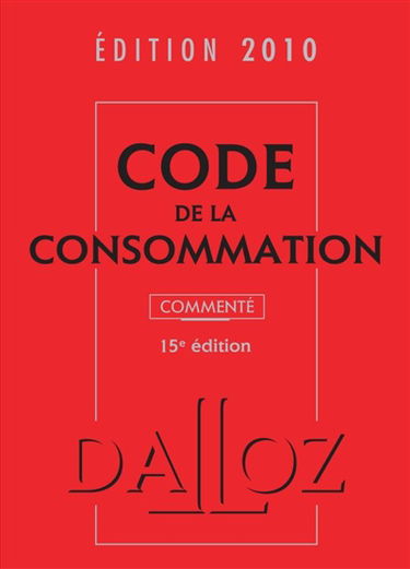 Code de la consommation 2010 commenté