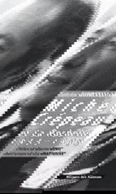 Michel Crépeau et La Rochelle : 1955-1973