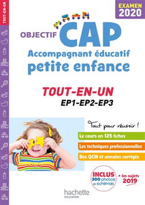 CAP accompagnant éducatif, petite enfance : tout-en-un EP1, EP2, EP3 : examen 2020