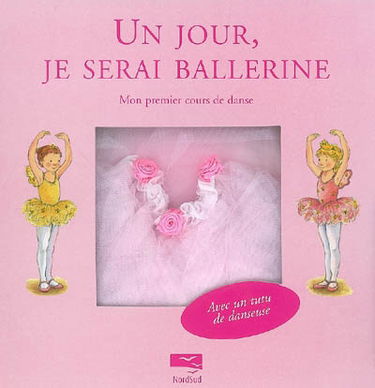 Un jour, je serai ballerine : mon premier cours de danse