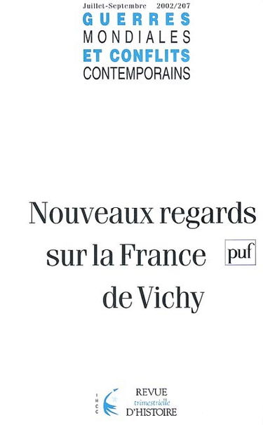 Guerres mondiales et conflits contemporains, n° 2007. Nouveaux regards sur la France de Vichy