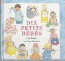 Dix petits bébés
