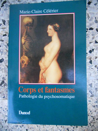 Corps et fantasmes : pathologie de la psychosomatique