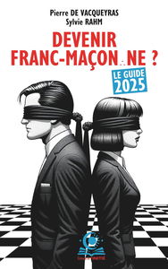 Devenir franc-maçon(ne) ?: Le guide 2024