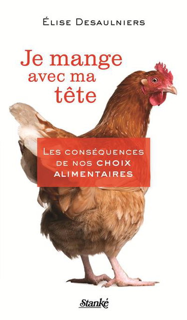 Couverture de Je mange avec ma tête : les conséquences de nos choix alimentaires par Elise Desaulniers