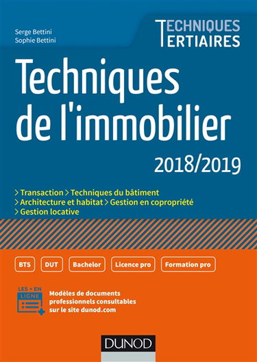 Techniques de l'immobilier 2018-2019 : transaction, techniques du bâtiment, architecture et habitat, gestion en copropriété, gestion locative