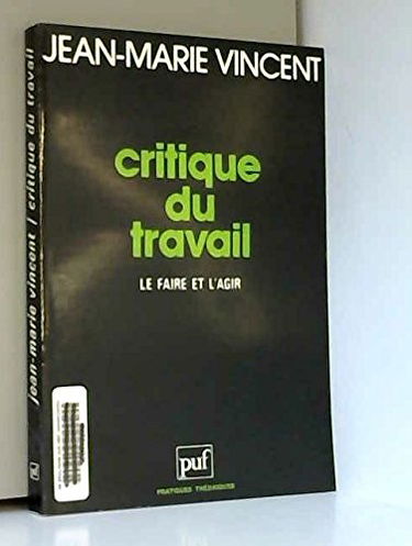 Critique du travail : le faire et l'agir