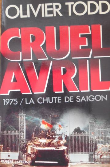 Cruel avril : 1975, la chute de Saïgon