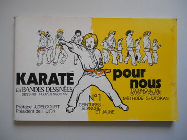 Karaté pour nous (en bandes dessinées), tome 1. Technique de base et Katas, méthode Shotokan, ceinture blanche et jaune