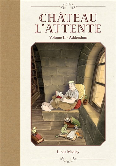Château l'attente. Vol. 2. Addendum