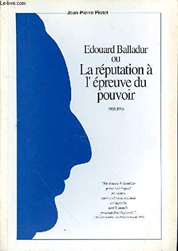 Edouard Balladur à l'épreuve du pouvoir