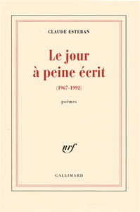 Le jour à peine écrit : 1967-1992 : poèmes