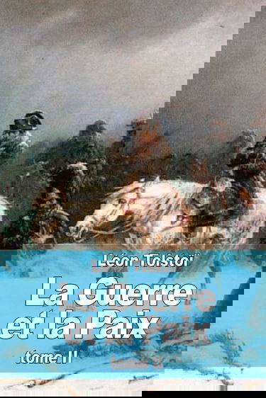 La Guerre et la Paix: Tome II