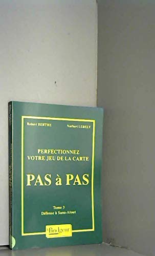 Pas à pas, 3 : défense sans atout. Manuel de bridge