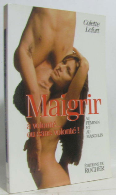 Maigrir à volonté ou sans volonté : au féminin et au masculin