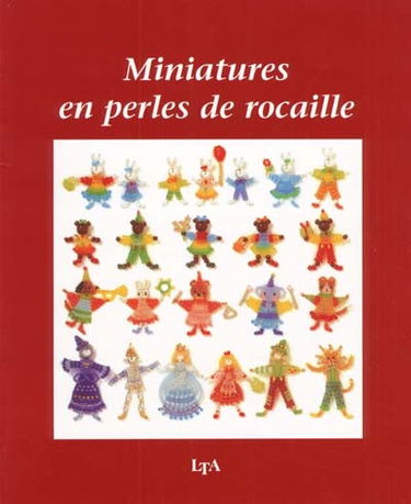 Miniatures en perles de rocailles. Vol. 1