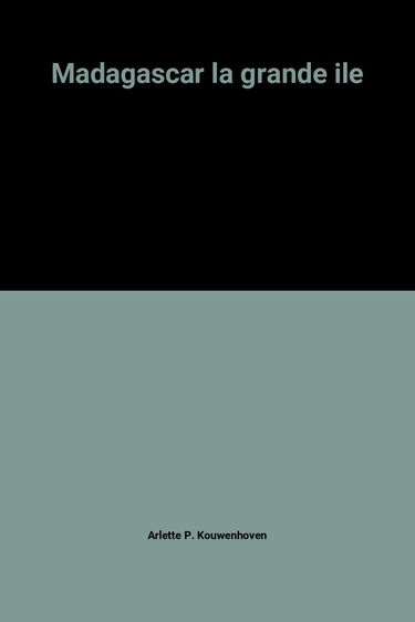 Madagascar : la grande île