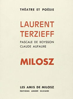 Théâtre et poésie : Laurent Terzieff, Milosz, choix de textes