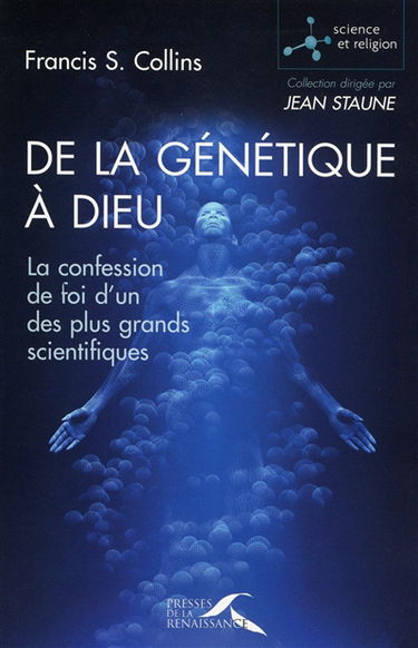 De la génétique à Dieu : la confession de foi d'un des plus grands scientifiques