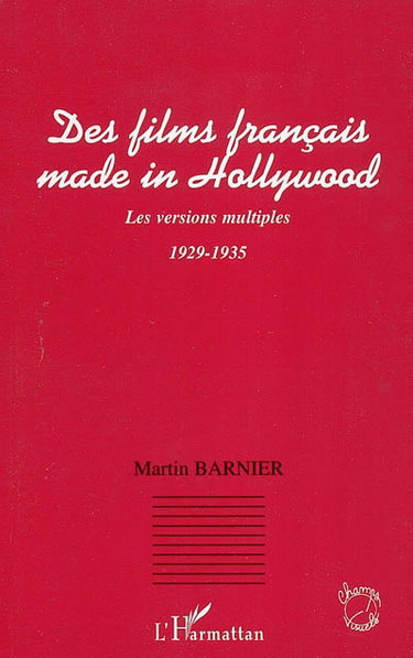 Couverture de Des films français made in Hollywood : les versions multiples 1929-1935