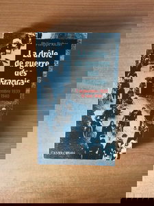 La Drôle de guerre des Français : 2 septembre 1939-10 mai 1940