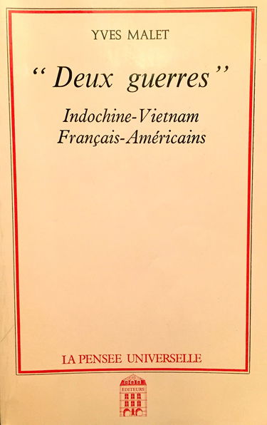 Deux guerres: Indochine-Vietnam, Français-Américains