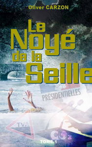 Le Noyé de la Seille, Tome 1