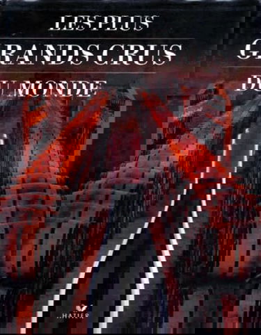 Les plus grands crus du monde